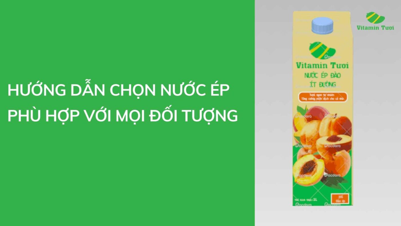 Cách chọn nước ép phù hợp cho từng đối tượng